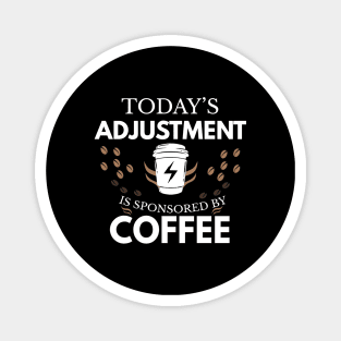 Today's adjustment is sponsored by coffee Magnet